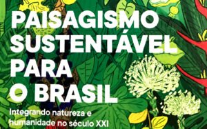 O jornalista Matthew Shirts resenha o livro Paisagismo Sustentável para o Brasil